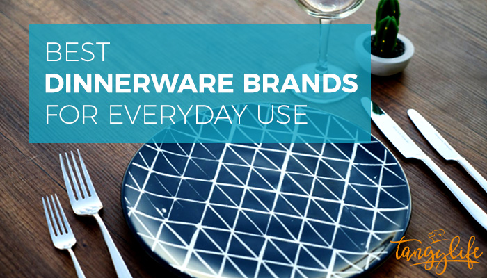 best dinnerware brands for-everyday use tangylife blog