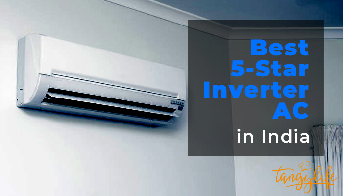 best 5 star inverter ac india review tangylife