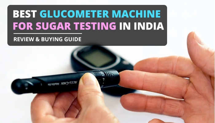 Best Glucometer Machines in India for Home Use 2022 | Review & Buying Guide